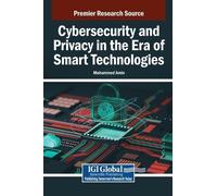 Cybersecurity and Privacy in the Era of Smart Technologies (Copertina rigida)