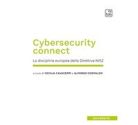 Cybersecurity Connect. La Disciplina Europea Della Direttiva NIS2 - - 2024