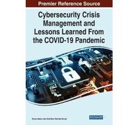 Cybersecurity Crisis Management and Lessons Learned From the COVID-1 (Tascabile)