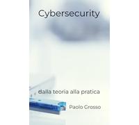 Cybersecurity: dalla teoria alla pratica