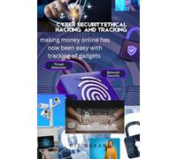 CYBERSECURITY ETHICAL HACKING AND TRACKING: MAKING MONEY ONLINE HAS NOW BEEN EAZY WITH YOUR PHONE TRACKNG GADGETS