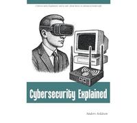 Cybersecurity Explained