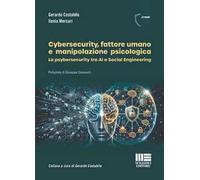 Cybersecurity, fattore umano e manipolazione psicologica. La psybersecurity tra AI e Social Engineering