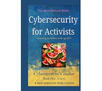 Cybersecurity for Activists: Countering Surveillance & Malicious Digital Attackers in the Age of AI