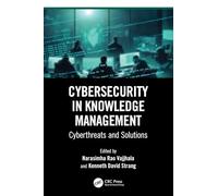 Cybersecurity in Knowledge Management: Cyberthreats and Solutions