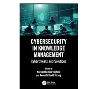 Cybersecurity in Knowledge Management: Cyberthreats and Solutions