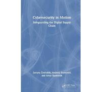 Cybersecurity in Motion: Safeguarding the Digital Supply Chain