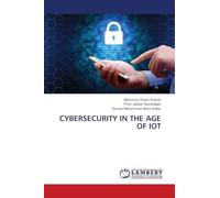 CYBERSECURITY IN THE AGE OF IOT