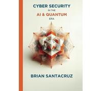 CYBERSECURITY IN THE AI & QUANTUM ERA
