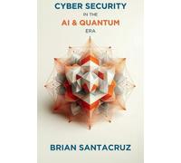 CYBERSECURITY IN THE AI & QUANTUM ERA