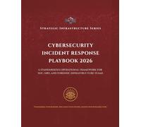 Cybersecurity Incident Response Playbook 2026: A Standardized Operational Framework for SOC, SIRT, and Forensic Infrastructure Teams