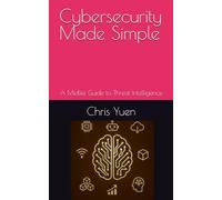 Cybersecurity Made Simple: A Midlife Guide to Threat Intelligence
