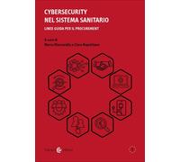 Cybersecurity nel sistema sanitario. Linee guida per il procureme