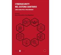 Cybersecurity nel sistema sanitario. Linee guida per il procurement