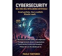 Cybersecurity Nell'era Dell'intelligenza Artificiale: Deepfake, truffe avanzate e come difenderti prima che colpiscano