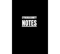 Cybersecurity Notes: Lined Notebook for Daily Study, Research and Technical Notes - 6x9 inches, 120 Pages