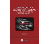 Cybersecurity of Discrete Event Systems: From Smart Attacks to Resilient Defence