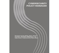 CYBERSECURITY POLICY MANAGER: Journal, Notes, Ideas, Actions, Priorities, Checklists, Milestones, Log | Daily Goals & Cybersecurity-Policy Notes - ... Roles, Governance-Risk & Security-Ops