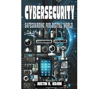 CYBERSECURITY: SAFEGUARDING OUR DIGITAL WORLD