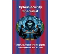CyberSecurity Specialist Interviewvoorbereidingsgids: Dutch Edition