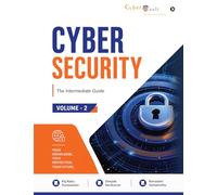 Cybersecurity: The intermediate Guide (Volume - 2)