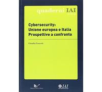 Cybersecurity: Unione europea e Italia. Prospettive a confronto