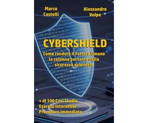 CYBERSHIELD: Come rendere il fattore umano il baluardo della cybersecurity