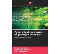 Cybershield: inovações na proteção de dados: Coleção de artigos científicos