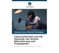 Cybersicherheit und die Dynamik von Online-Rekrutierung und Propaganda: Eine Analyse der Online-Radikalisierung in Nigeria