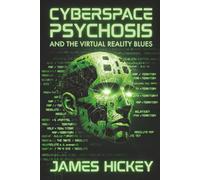 Cyberspace Psychosis and The Virtual Reality Blues