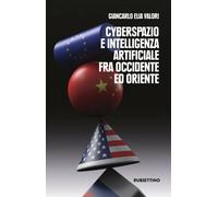 Cyberspazio e intelligenza artificiale tra Occidente ed Oriente