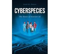 Cyberspecies: The Dawn of Sentient AI