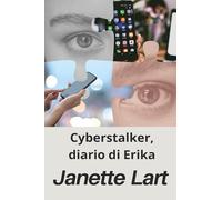 Cyberstalker, diario di Erika
