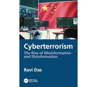 Cyberterrorism: The Rise of Misinformation and Disinformation