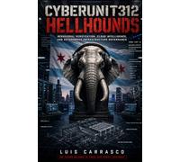 CYBERUNIT312 HELLHOUNDS: BEHAVIORAL VERIFICATION,CLOUD INTELLIGENCE, AND AUTOMATION INFRASTRUCTURE GOVERNANCE