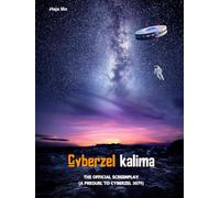 CyberZel Kalima: The Official Screenplay (A Prequel to CyberZel 3079)