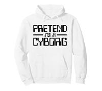 Cyborg Costume Pretend I'm Un Cyborg Robot Android Halloween Felpa con Cappuccio