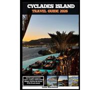 CYCLADES ISLAND TRAVEL GUIDE 2026: Sail through turquoise waters, explore whitewashed villages, and live the dream of the Greek islands