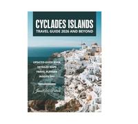 CYCLADES ISLANDS TRAVEL GUIDE 2026 AND BEYOND