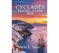 Cyclades travel guide 2026: “Explore Hidden Gems, Local Flavors, and Unforgettable Island Adventures”