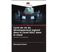Cycle de vie du développement logiciel dans le cloud SDLC dans le cloud: Introduction et fondements