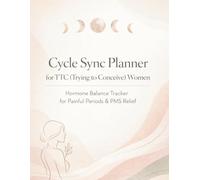 Cycle Sync Planner for TTC (Trying to Conceive) Women: Hormone Balance Tracker for Painful Periods & PMS Relief