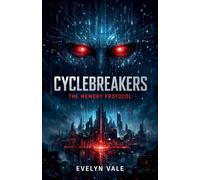 Cyclebreakers: The Memory Protocol: 1