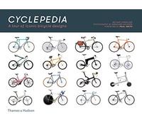 Cyclepedia: 90 Years of Modern Bicycle Design: A Tour of Iconic Bicycle Designs (compact ed)