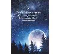 Cycles of Awareness: A Lunar Journal for Reflection and Clarity