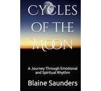 Cycles of the Moon: A Journey Through Emotional and Spiritual Rhythm