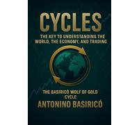 CYCLES - The Key to Understanding the World, the Economy, and Trading