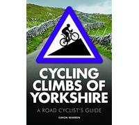 Cycling Climbs of Yorkshire: A Road Cyclists's Guide [Lingua Inglese]