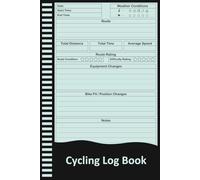 Cycling Log Book: Training Journal for Tracking Routes, Distance, Speed, and Performance Progress.