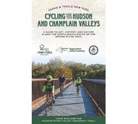 Cycling the Hudson and Champlain Valleys (Tascabile) Parks & Trails New York